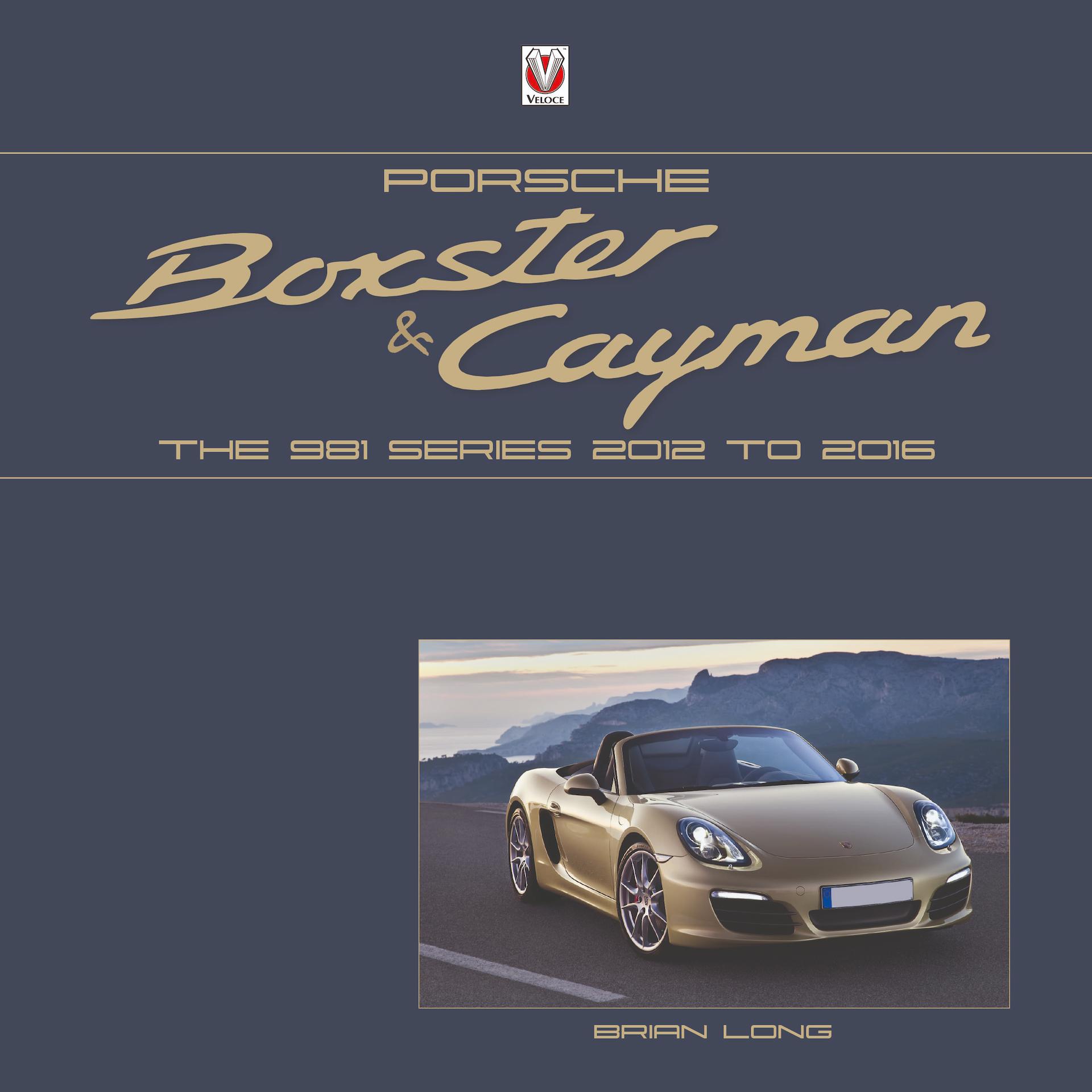 Porsche Boxster and Cayman – The 981 series 2012 to 2016